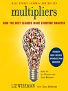 Multipliers (MP3): How the Best Leaders Make Everyone Smarter